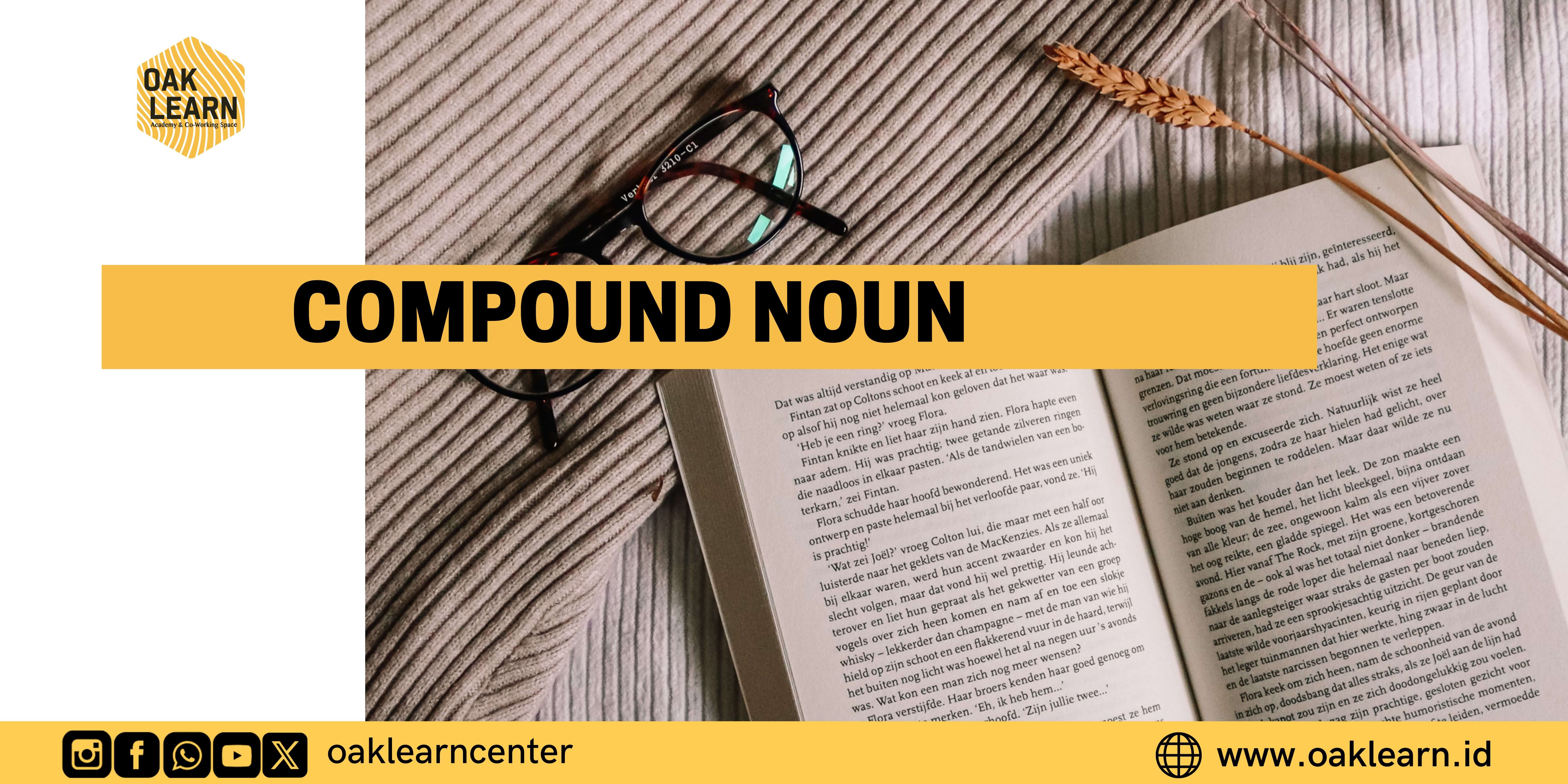 Compound Noun: Pengertian, Jenis, dan Contoh Lengkap