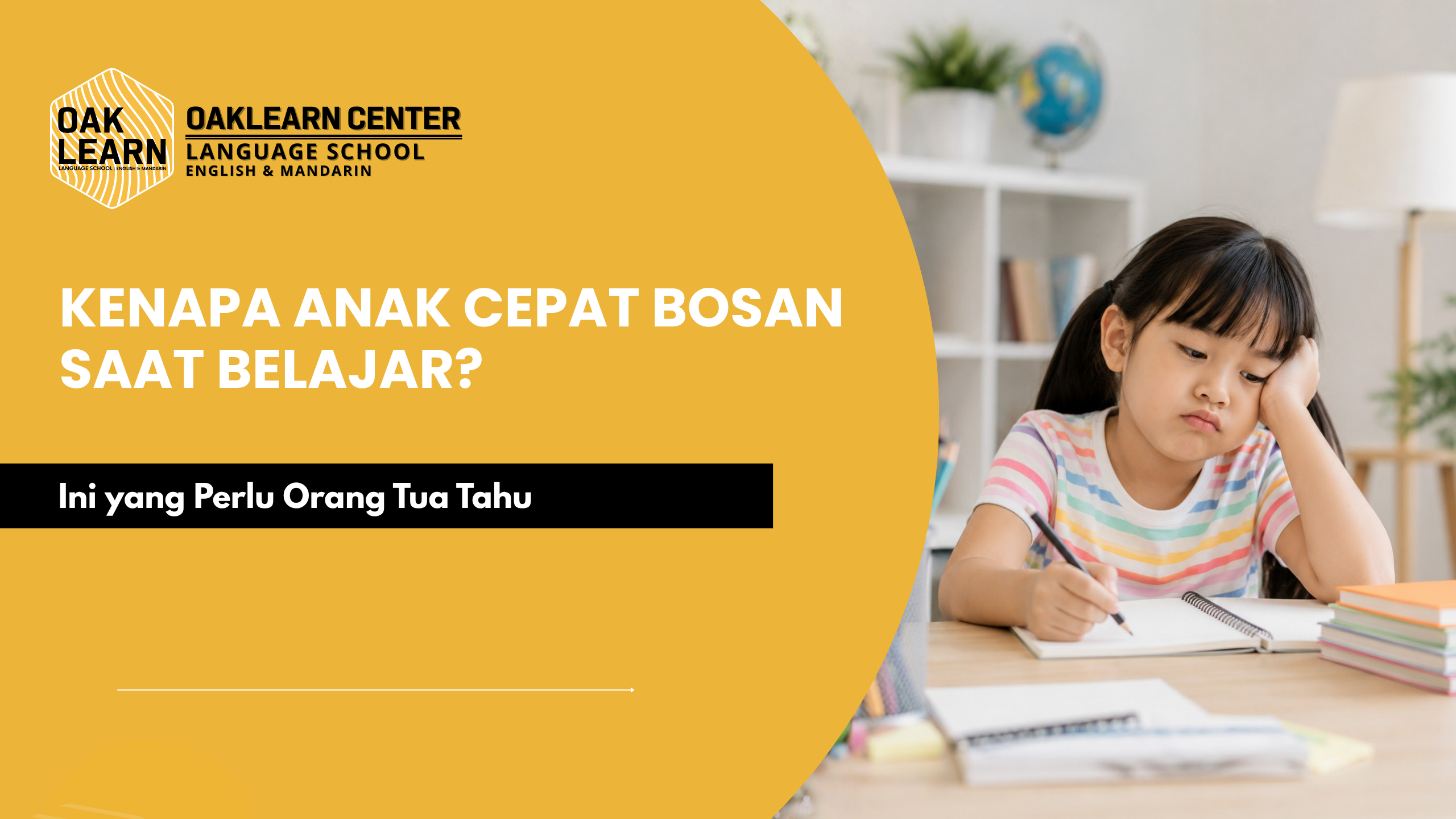 Kenapa Anak Cepat Bosan Saat Belajar? Ini yang Perlu Orang Tua Tahu